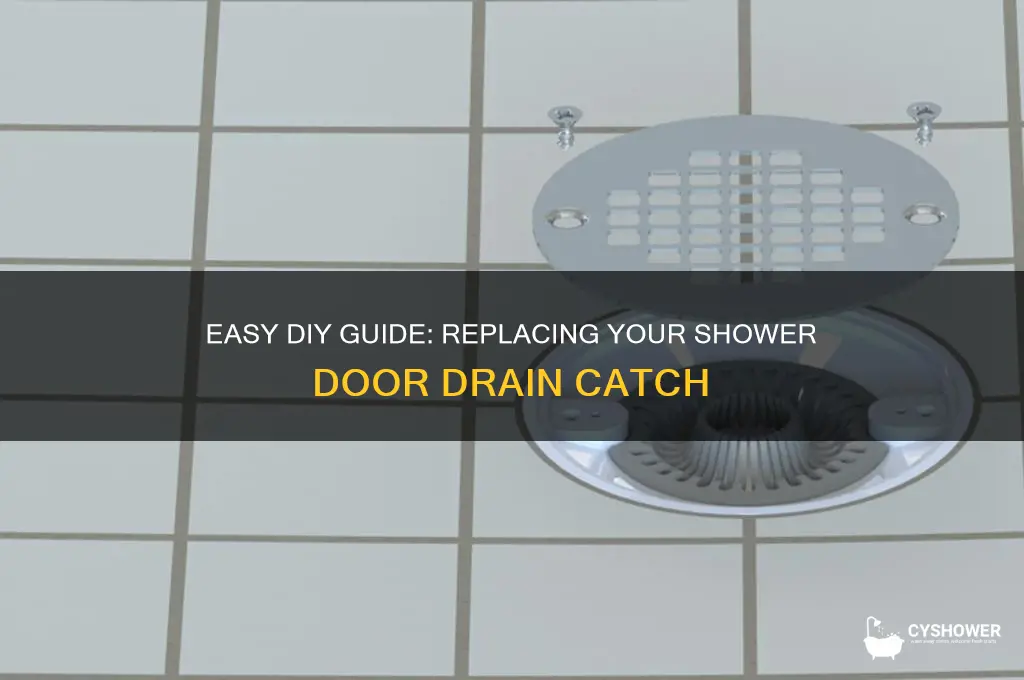how to replace a shower dor drain catch