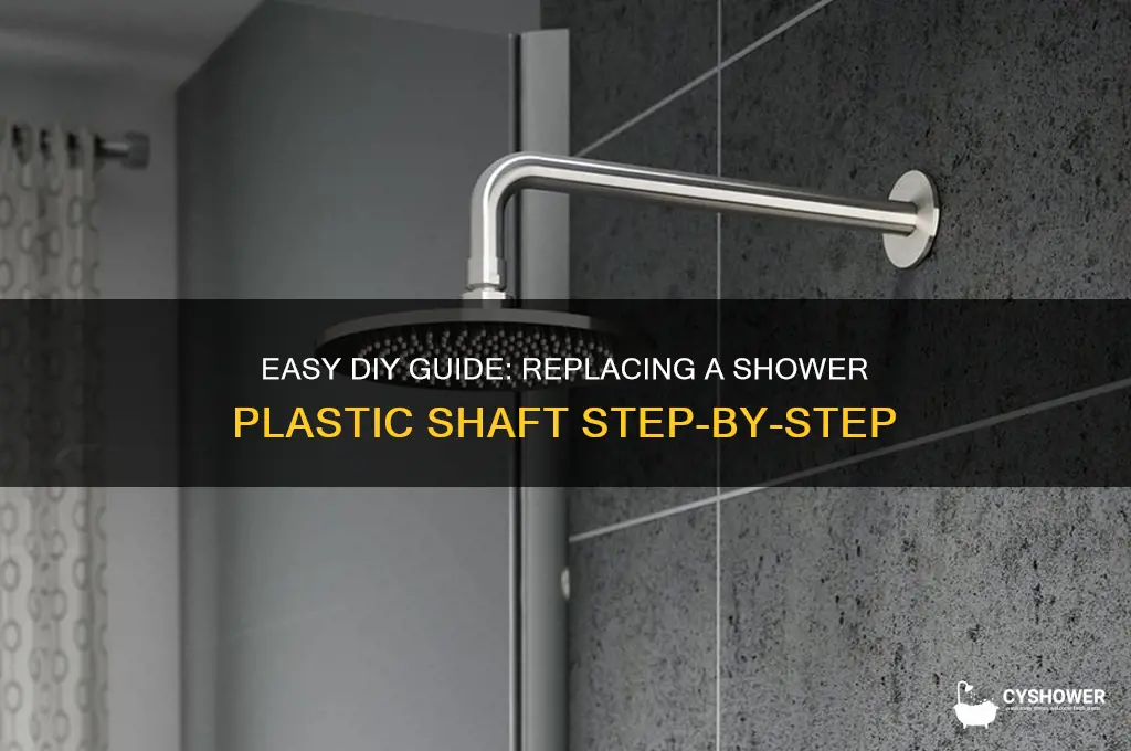 how to replace a shower plastic shaft