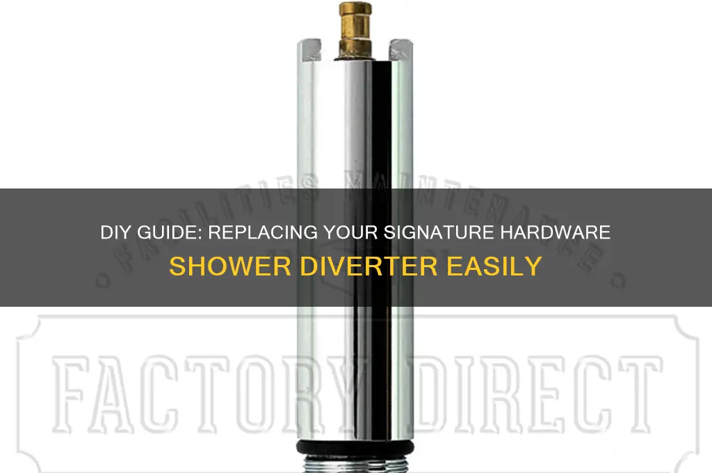 how to replace a signature hardware shower diverter