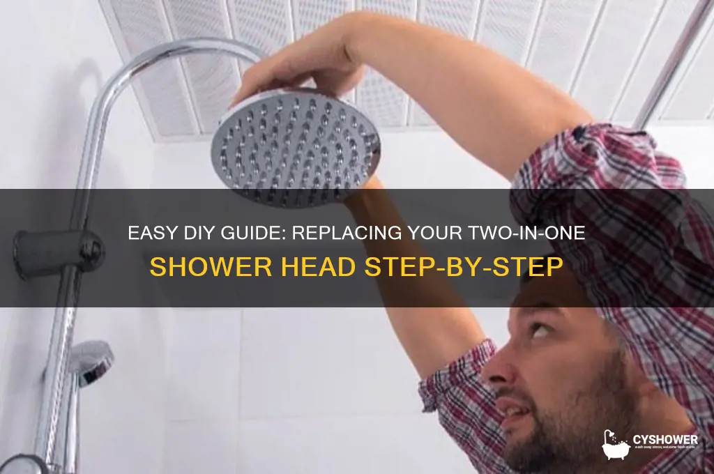 how to replace a two in one shower heads