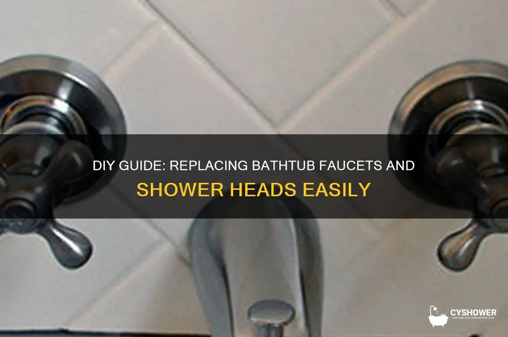 how to replace bathtub faucet and shower head