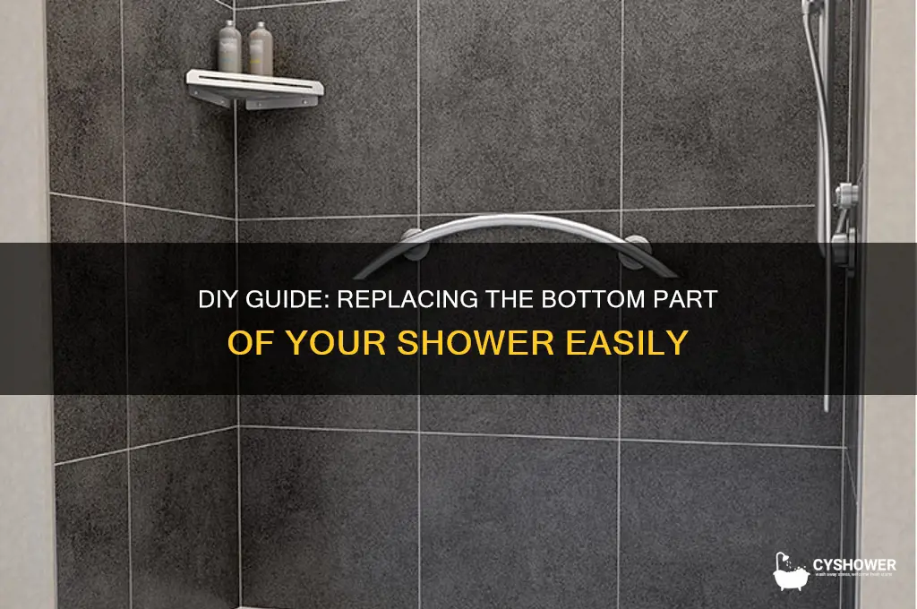 how to replace bottom part of shower