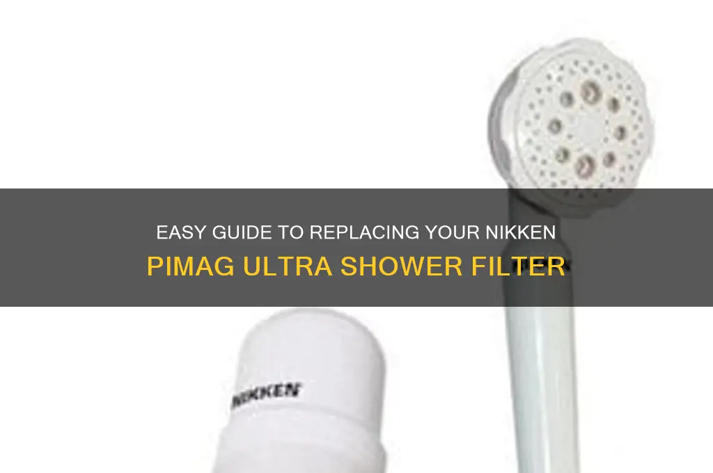 how to replace nikken pimag ultra shower replacement filter