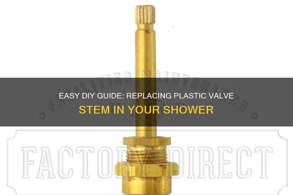 how to replace plastic valve stem in shower