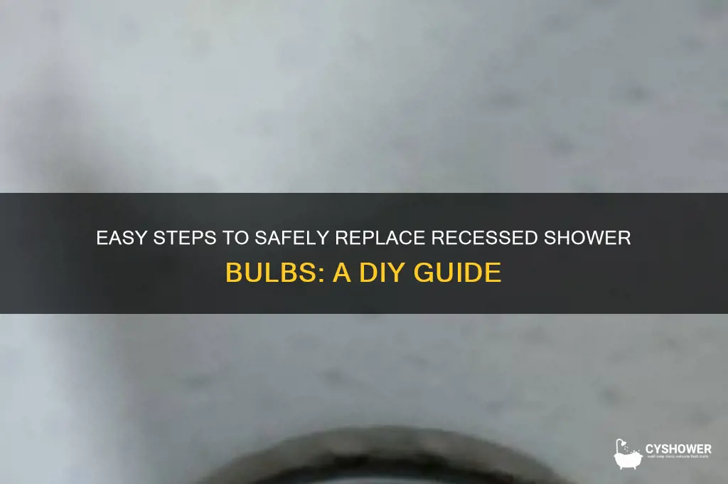 how to replace recessed bulbs in shower