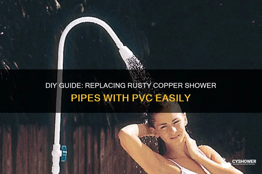 how to replace rusty copper shower pipe with pvc