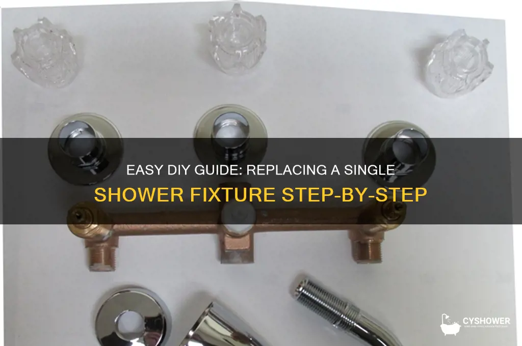 how to replace s single shower fixture
