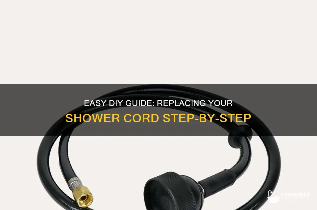 how to replace shower cord