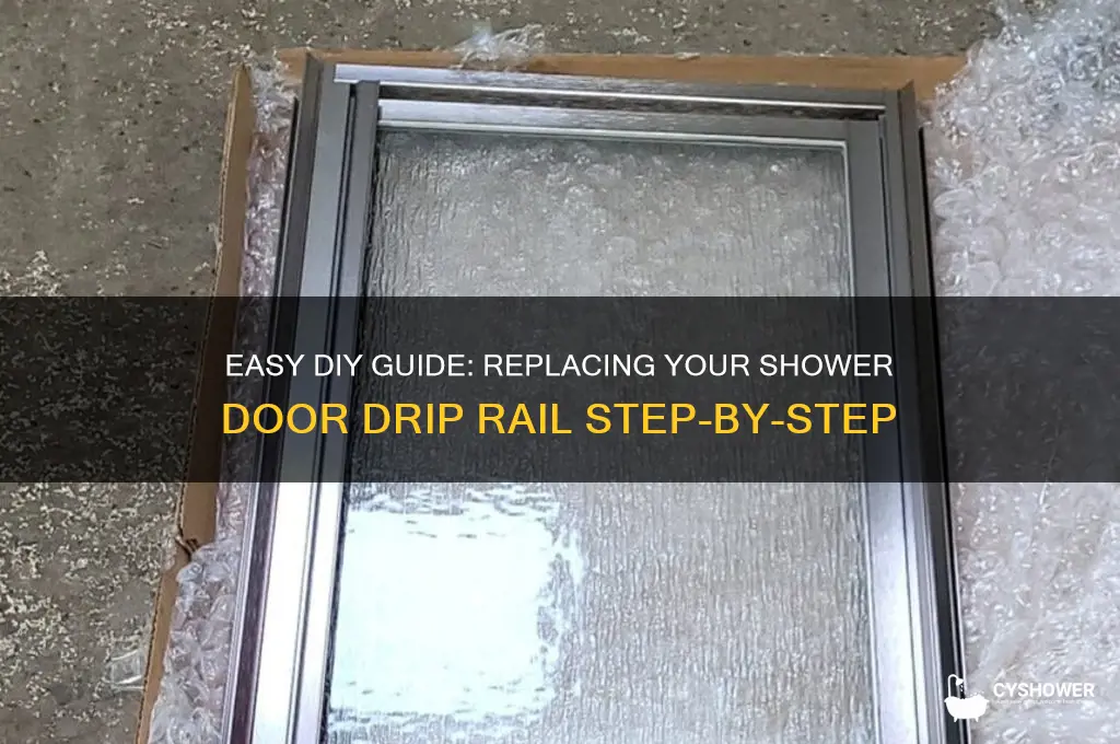how to replace shower door drip rail