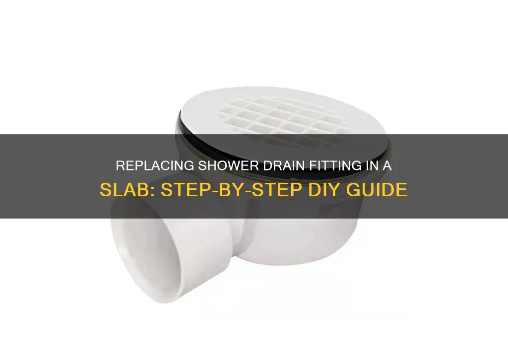 how to replace shower drain fitting in a slab