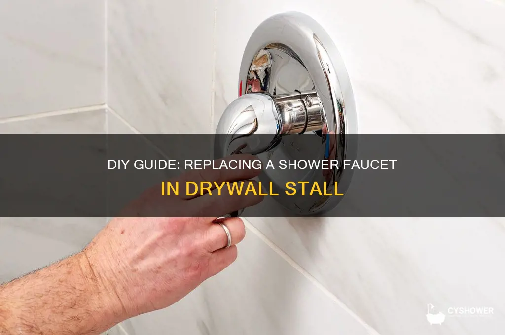 how to replace shower faucet in shower stall drywall