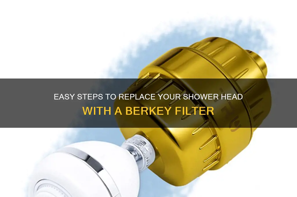 how to replace shower head berkey