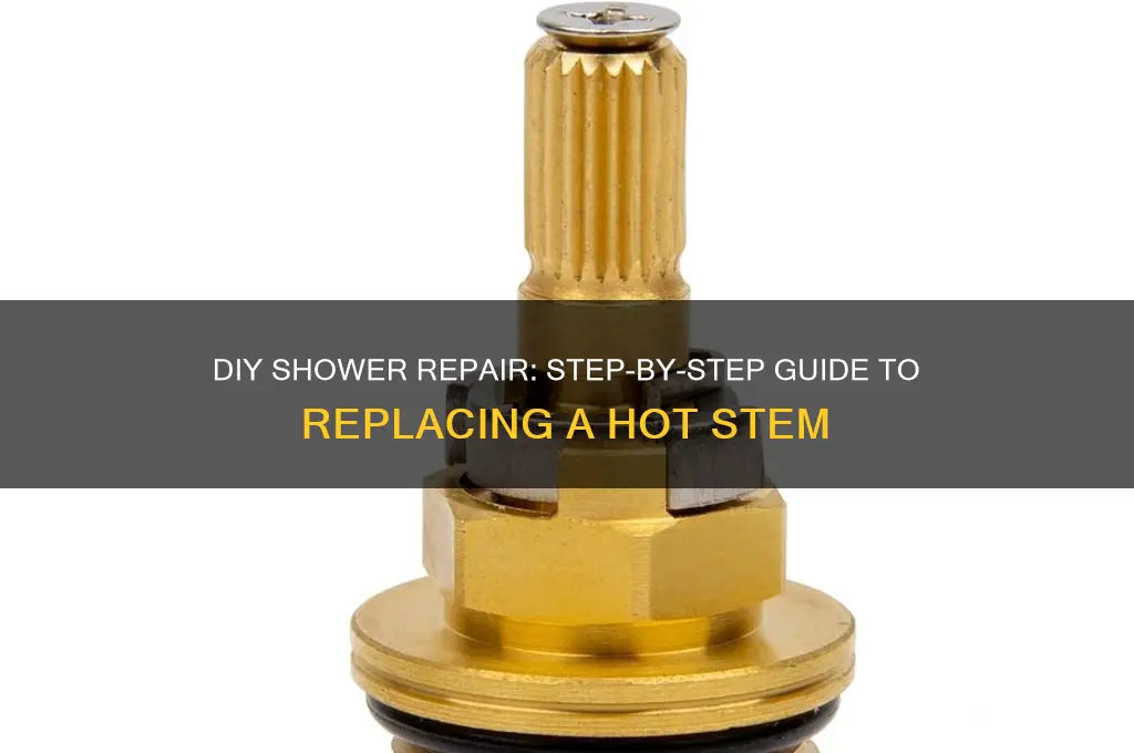 how to replace shower hot stem
