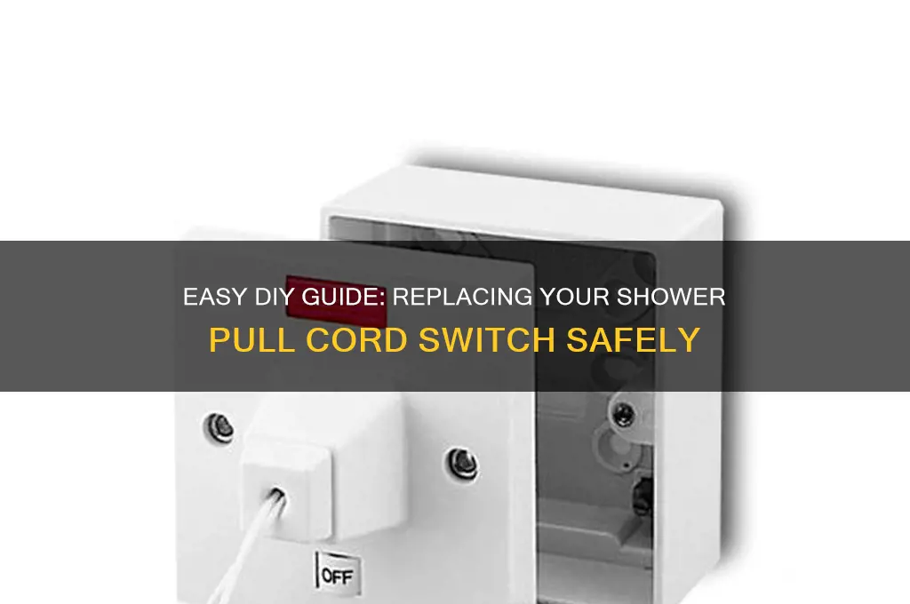 how to replace shower pull cord switch