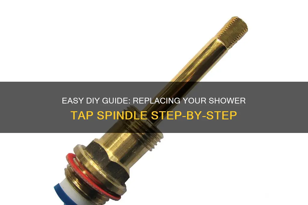 how to replace shower tap spindle
