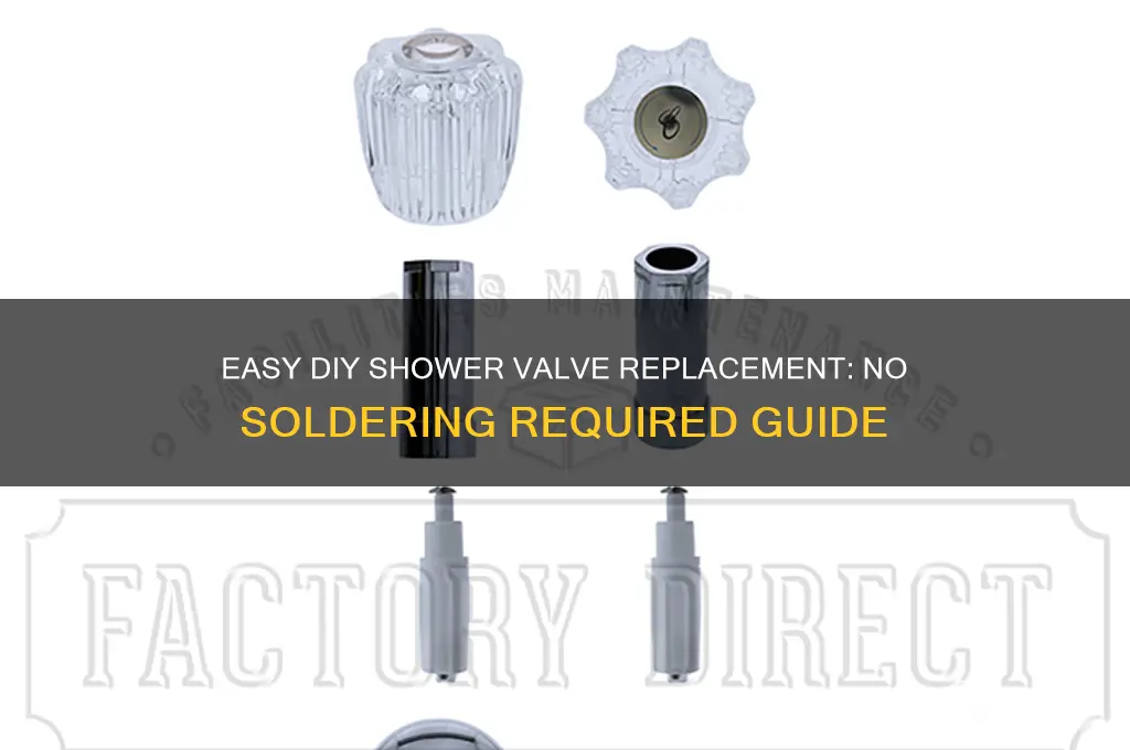 how to replace shower valve without soldering