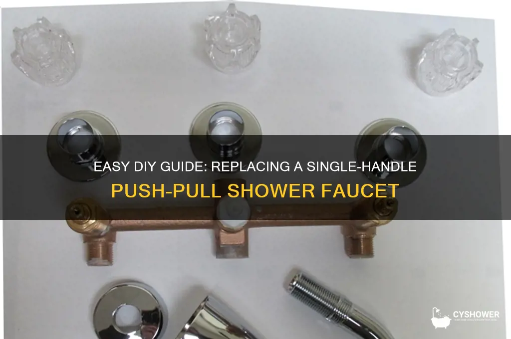 how to replace single handle push pull shower faucet