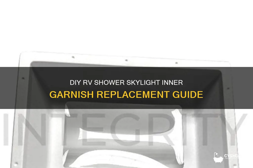 how to replace skylight inner garnish in my rv shower
