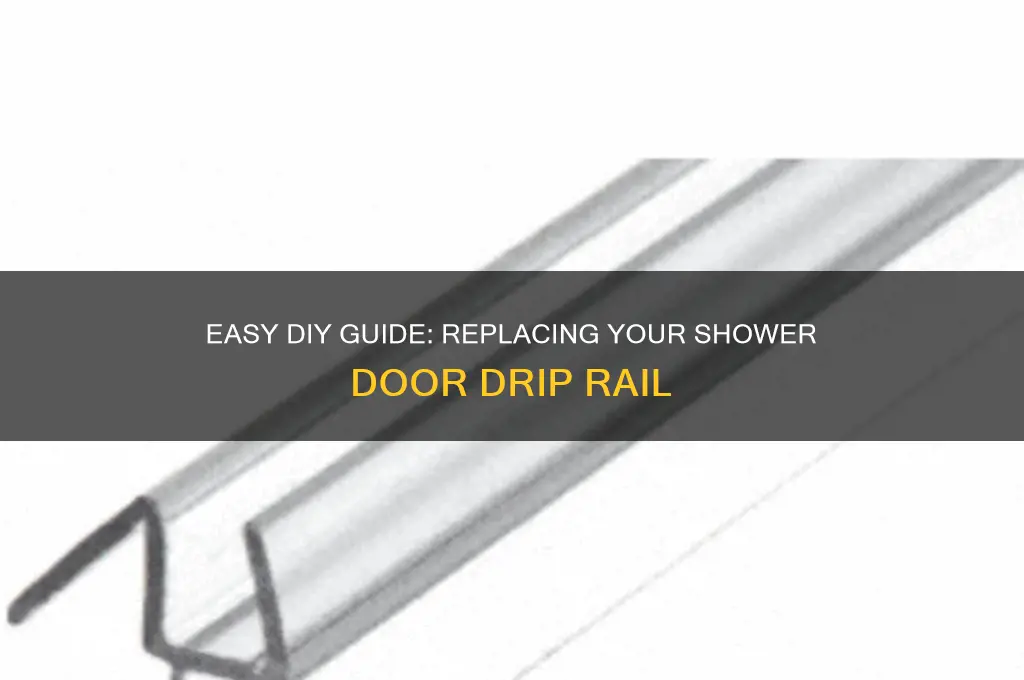 how to replace the drip rail on shower door
