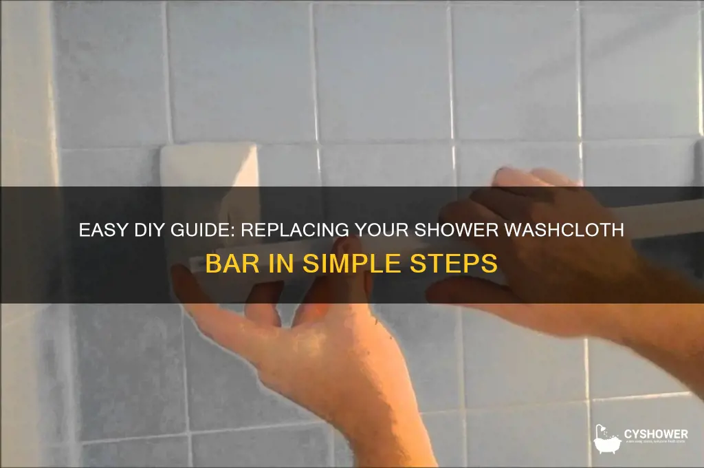how to replace washcloth bar in shower
