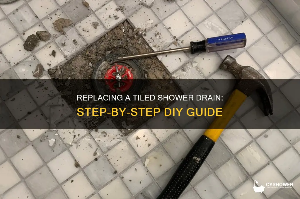 how to replce a shower drain thats tiled in