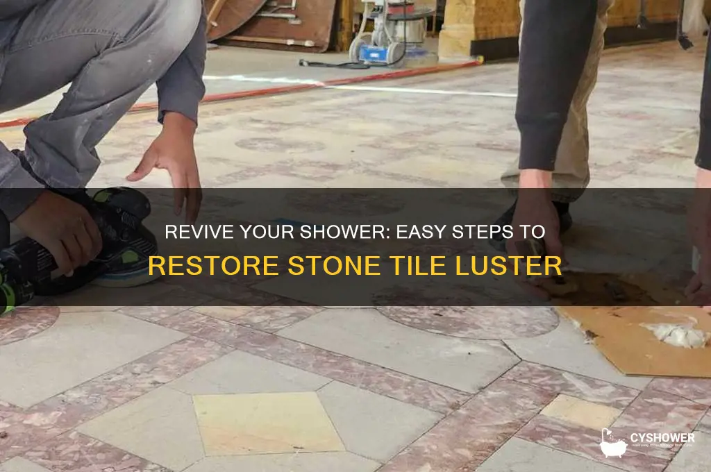 how to restore the luster to stone tiles in shower