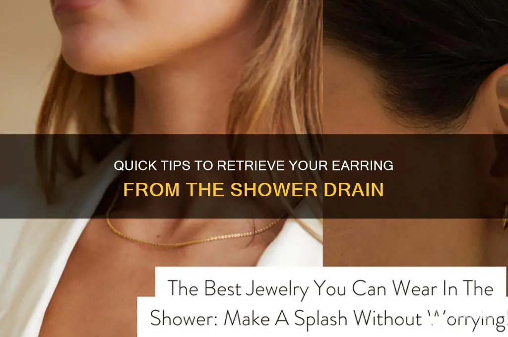 how to retrieve earring from shower drain