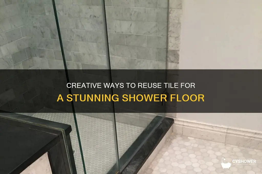 how to reuse tile for shower floor