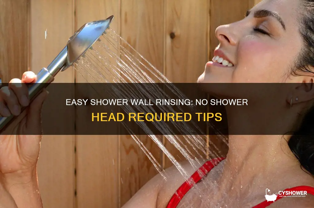 how to rinse shower walls without shower head