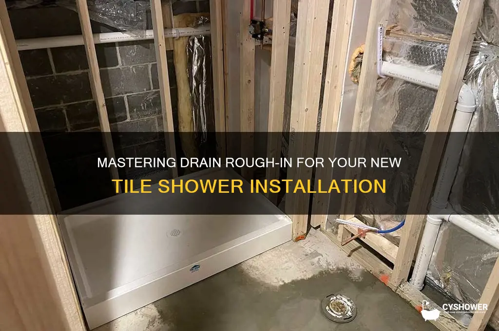 how to roughin the drain on new tile shower