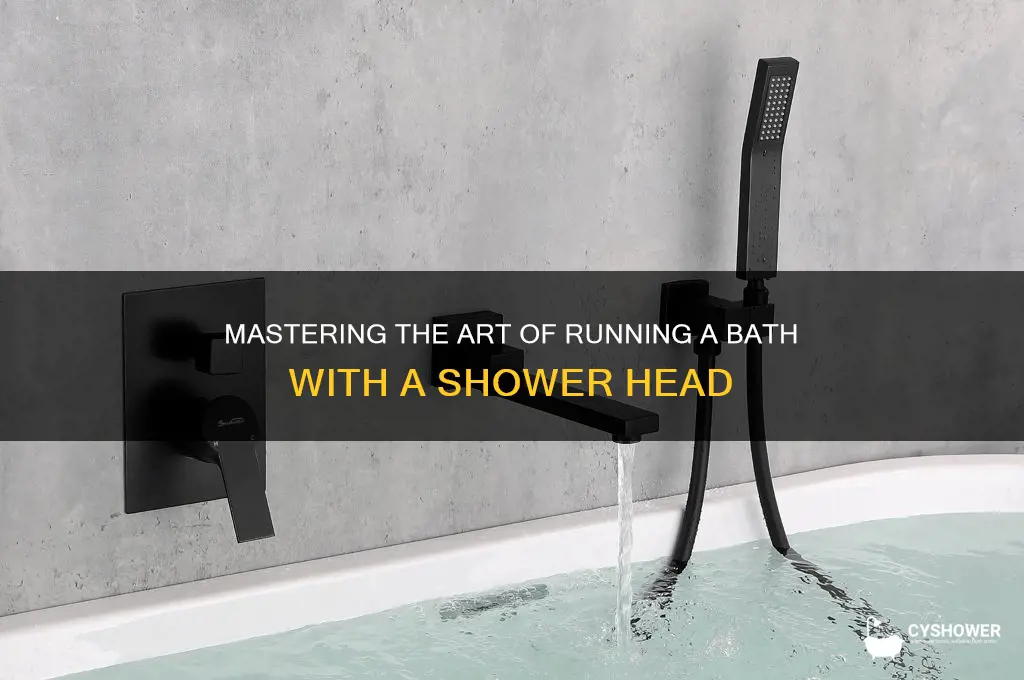 how to run a bath with shower head