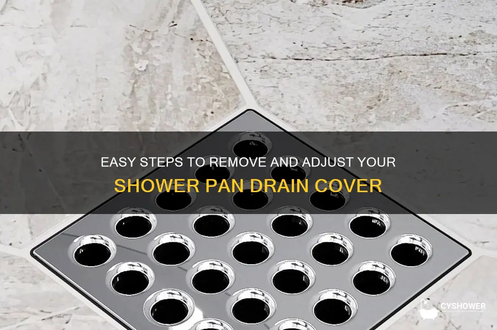 how to sdjust drain cover from shower pan