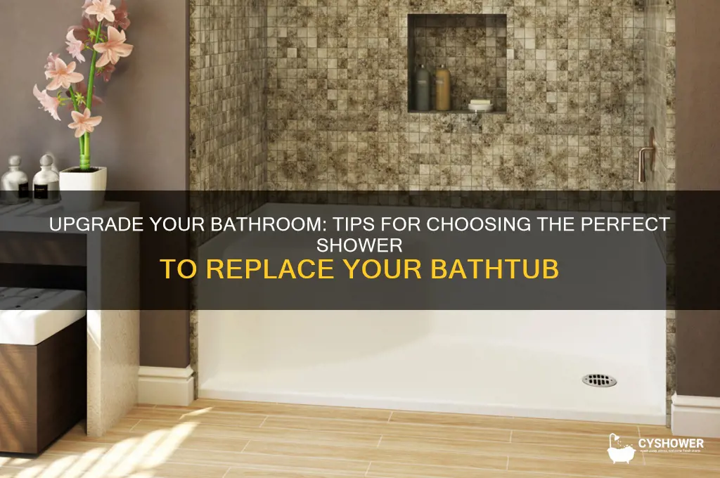 how to select shower to replace bathtub