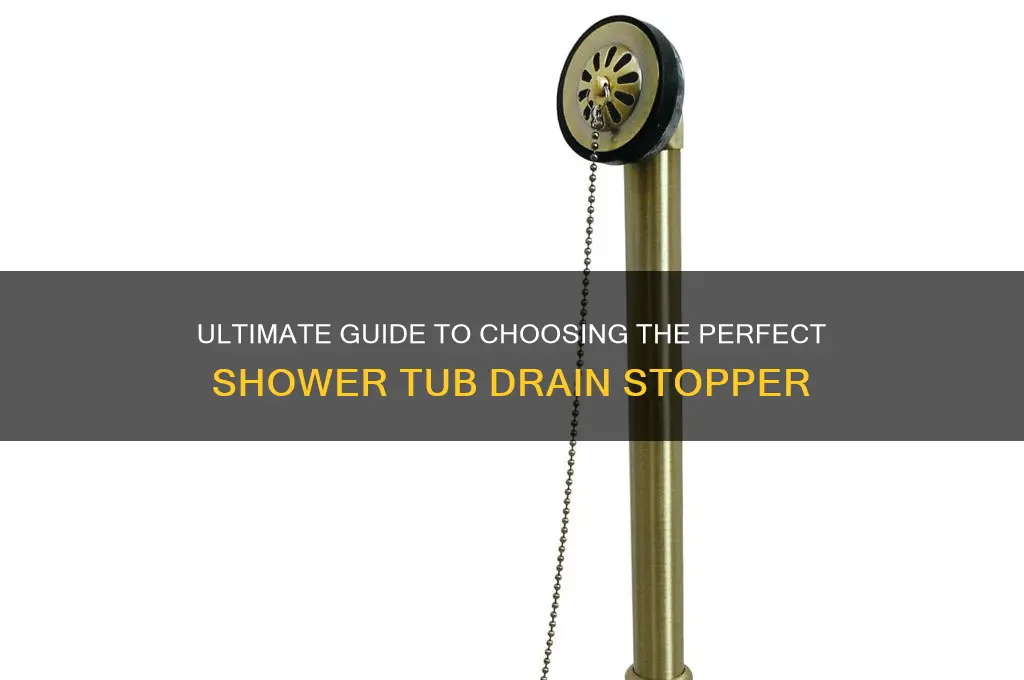 how to shop for shower tub drain stopper