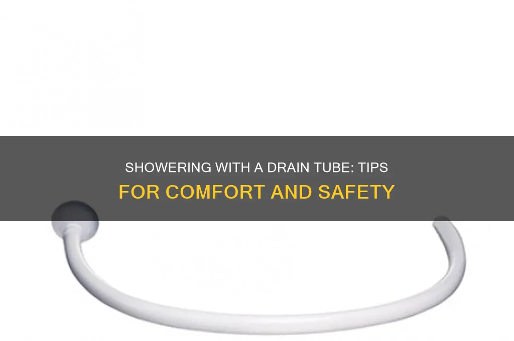 how to shower with a drain tube