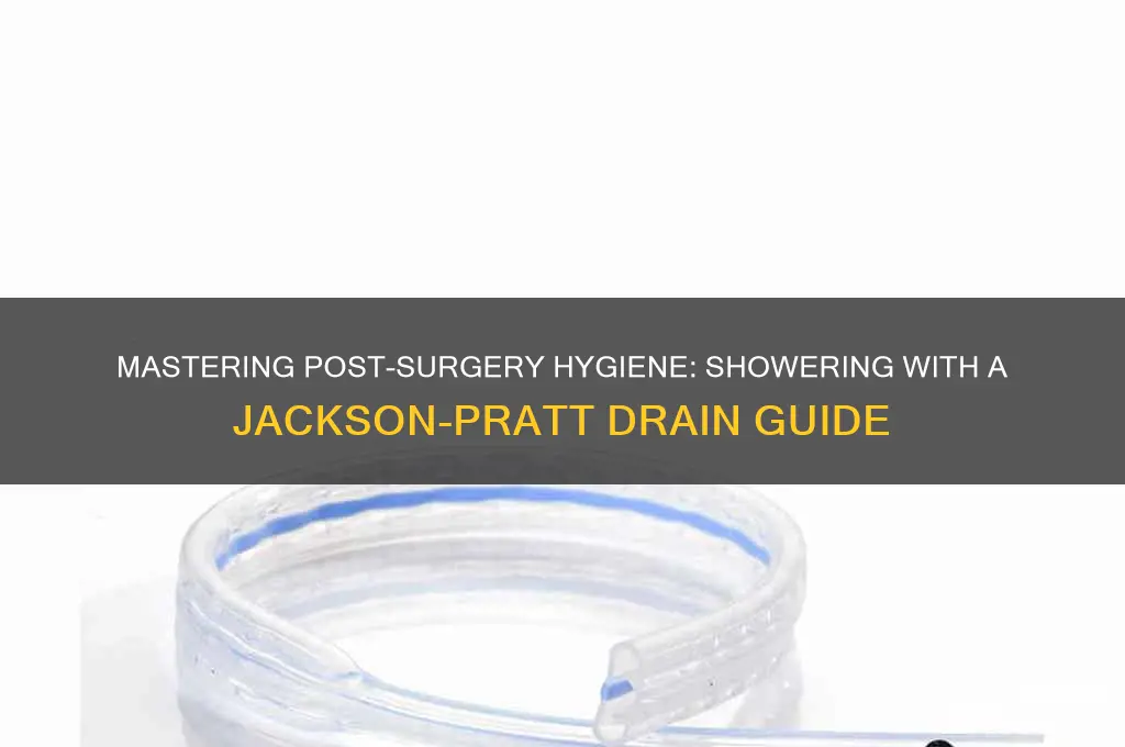 how to shower with a jackson pratt drain