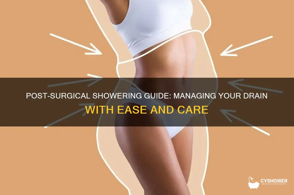 how to shower with a post surgical drain