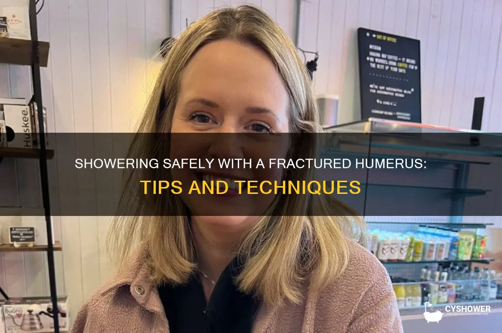 how to shower with fractured humerus head