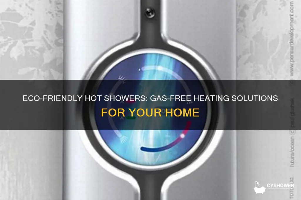how to shower with hot water without gas