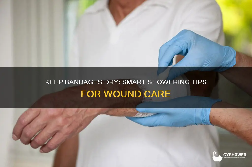 how to shower without getting bandages wet