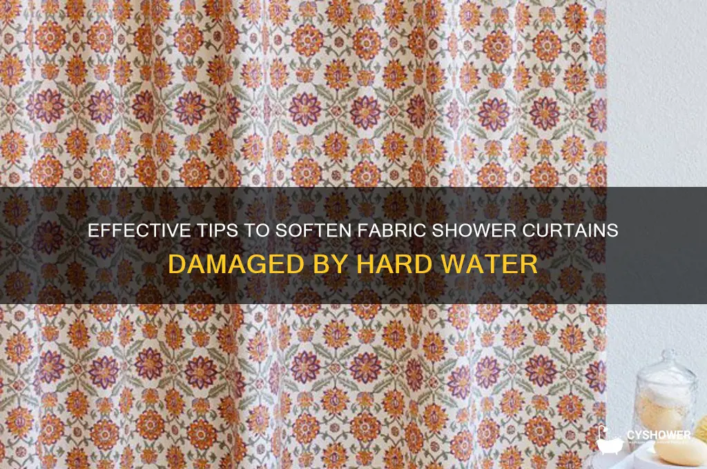 how to soften from hard water a fabric shower curtain