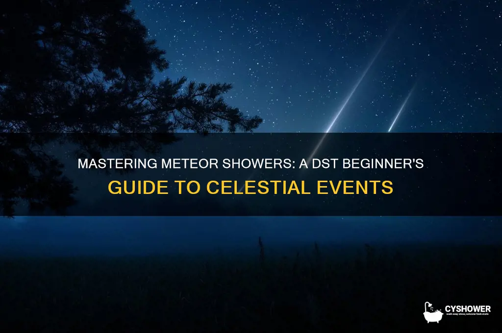 how to start a meteor shower in dst