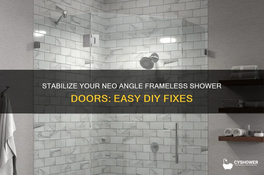 how to stbilize shower neo angle frameless doors