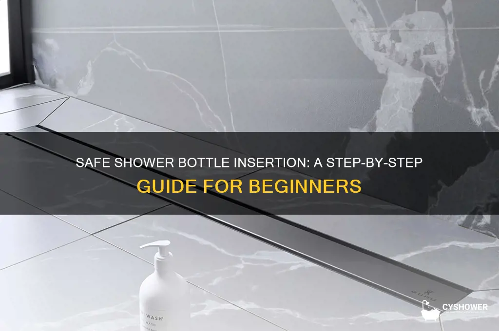 how to stick water bottle in ass in shower