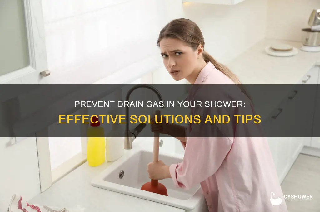 how to stop drain gas from coming up shower