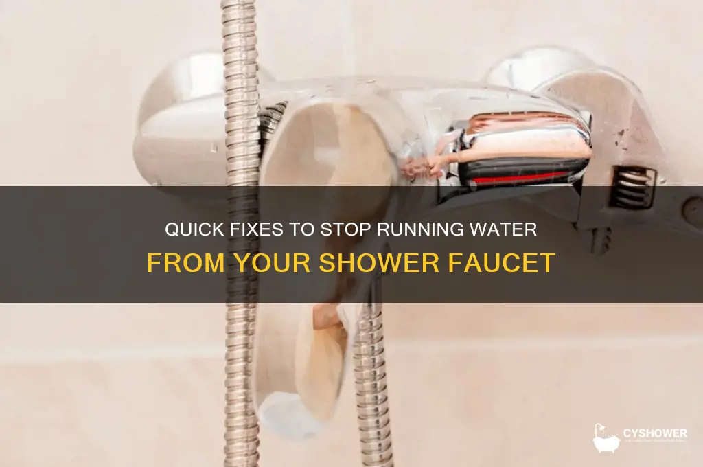 how to stop running water from shower faucet