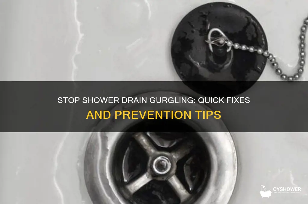 how to stop shower drain gurgling
