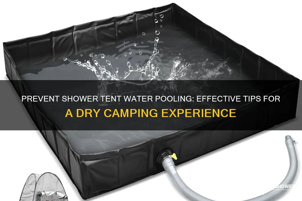 how to stop water from pooling in your shower tent