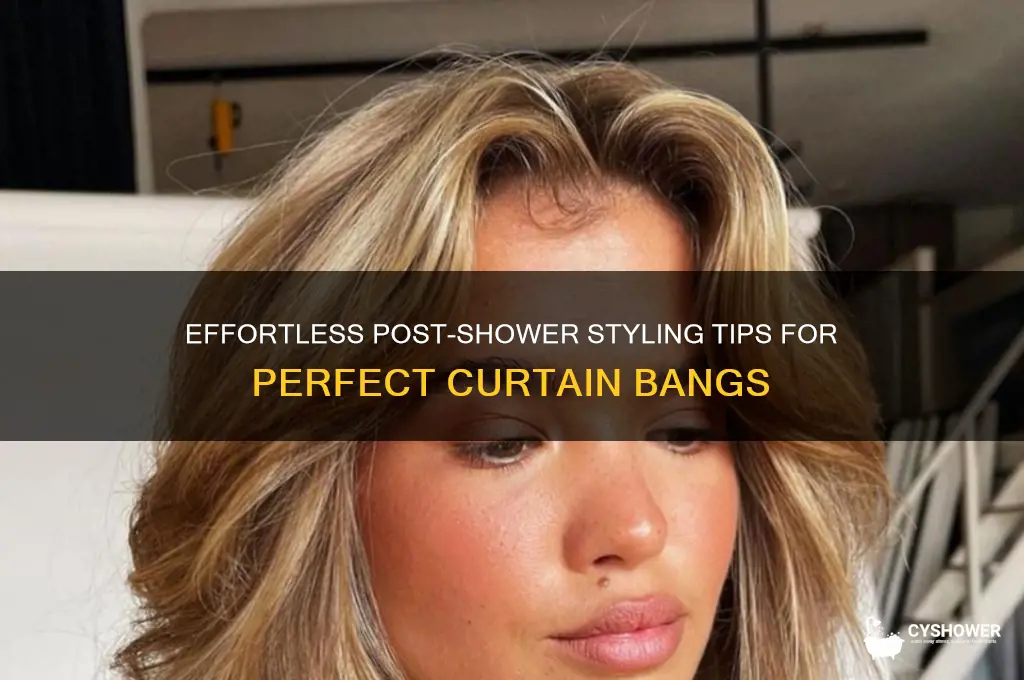 how to style curtain bangs after shower