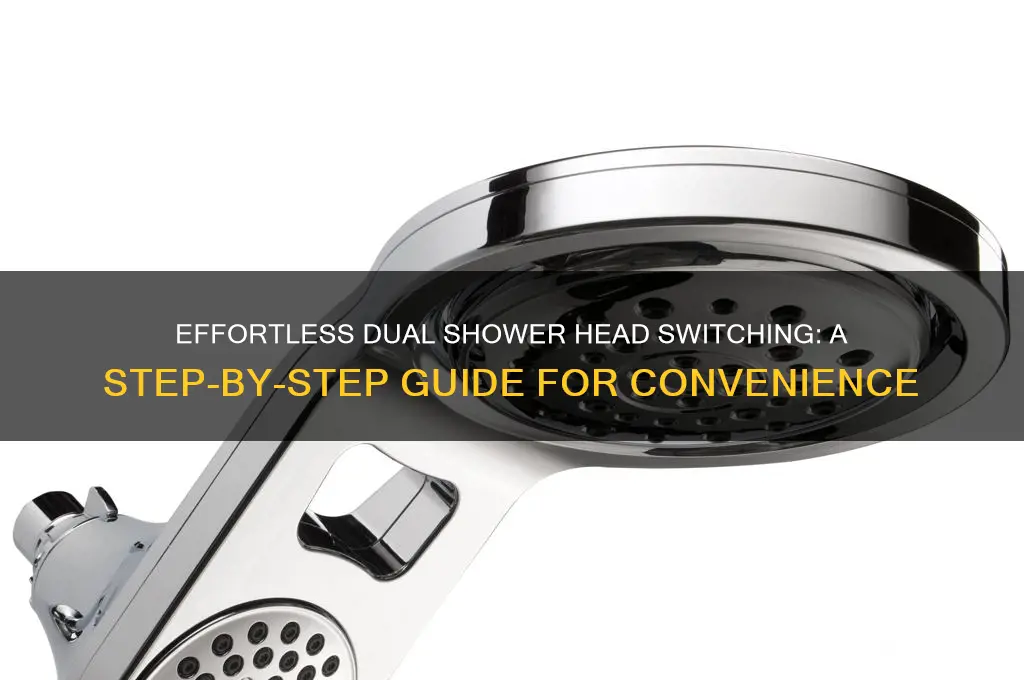 how to switch between dual shower heads